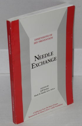 Cat.No: 109038 Dimensions of HIV prevention: needle exchange. Jeff Stryker, Mark D. Smith