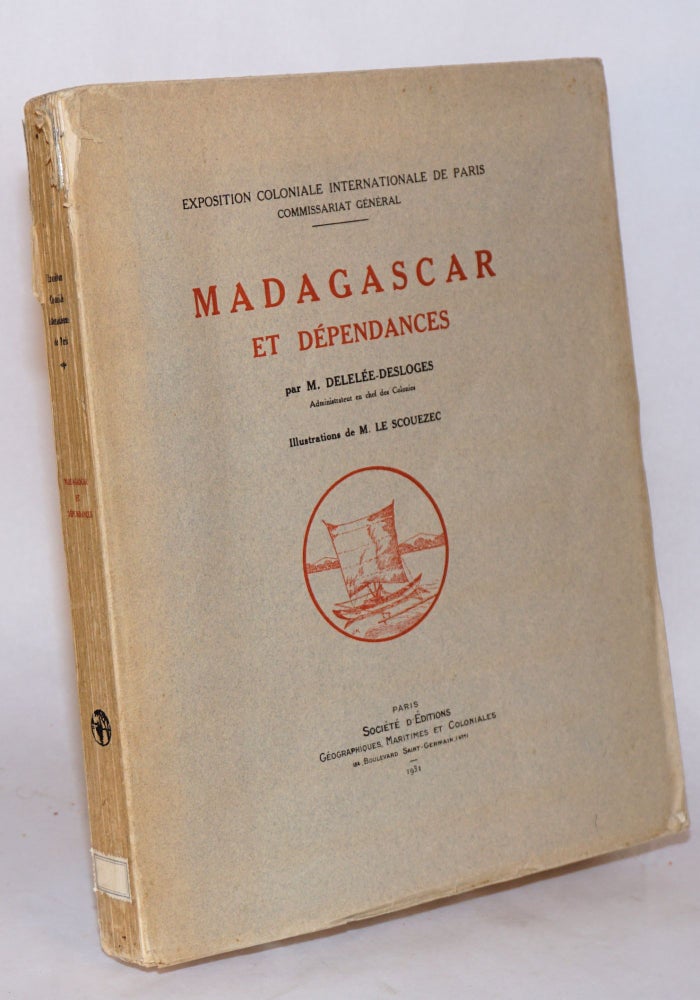 Cat.No: 109095 Exposition Coloniale Internationale de Paris, Commissariat General: Madagascar et dépendances. M. Delélée-Desloges, Maurice le Scouezec.