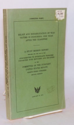 Cat.No: 109150 Relief and rehabilitation of war victims in Indochina: one year after the...