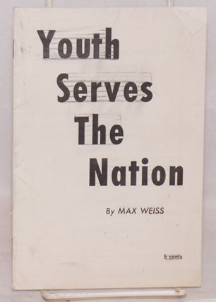 Cat.No: 109290 Youth serves the nation. Max Weiss