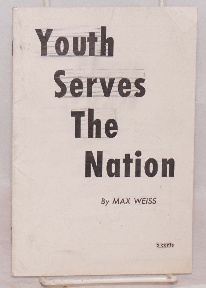Cat.No: 109290 Youth serves the nation. Max Weiss.