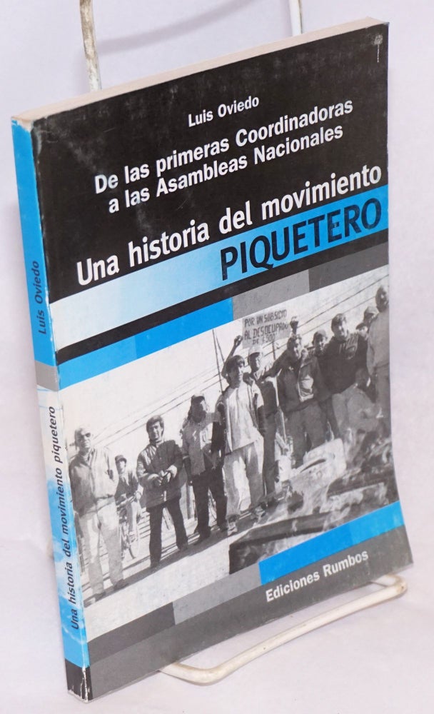 Cat.No: 109395 De las primeras Coordinadoras a las Asambleas Nacionales. Una historia del movimiento Piquertero. Luis Oviedo.