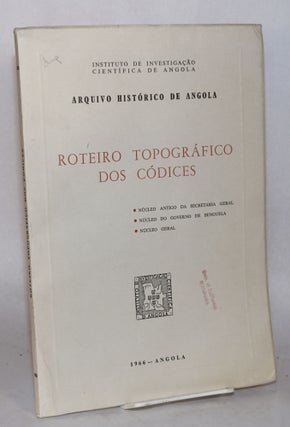 Cat.No: 109400 Arquivo Histórico de Angola: roteiro topográfico dos códices