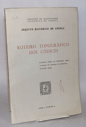 Cat.No: 109400 Arquivo Histórico de Angola: roteiro topográfico dos códices