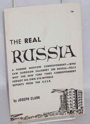 Cat.No: 109415 The Real Russia: A former Moscow correspondent -- who saw Harrison...