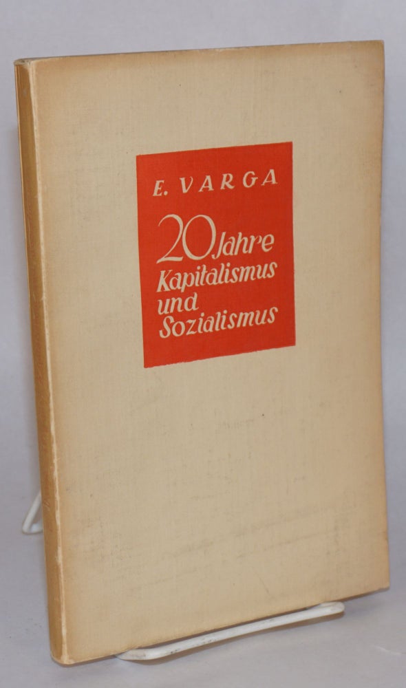 Cat.No: 109427 20 Jahre Kapitalismus und Sozialismus. E. Varga.