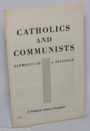 Cat.No: 109439 Catholics and Communists, elements of a dialogue. Introduction by Hyman...