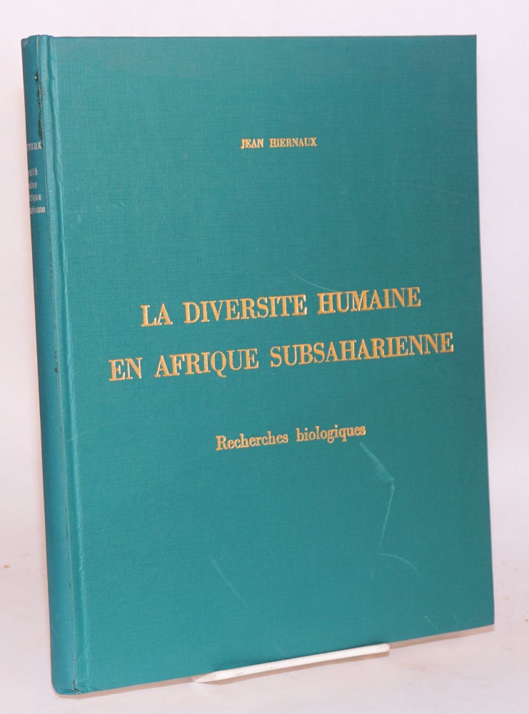 Cat.No: 109454 La diversité humaine en Afrique subsaharienne; recherches biologiques. Jean Hiernaux.