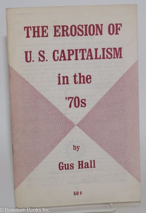 Cat.No: 109470 The erosion of U.S. capitalism in the '70s. Gus Hall