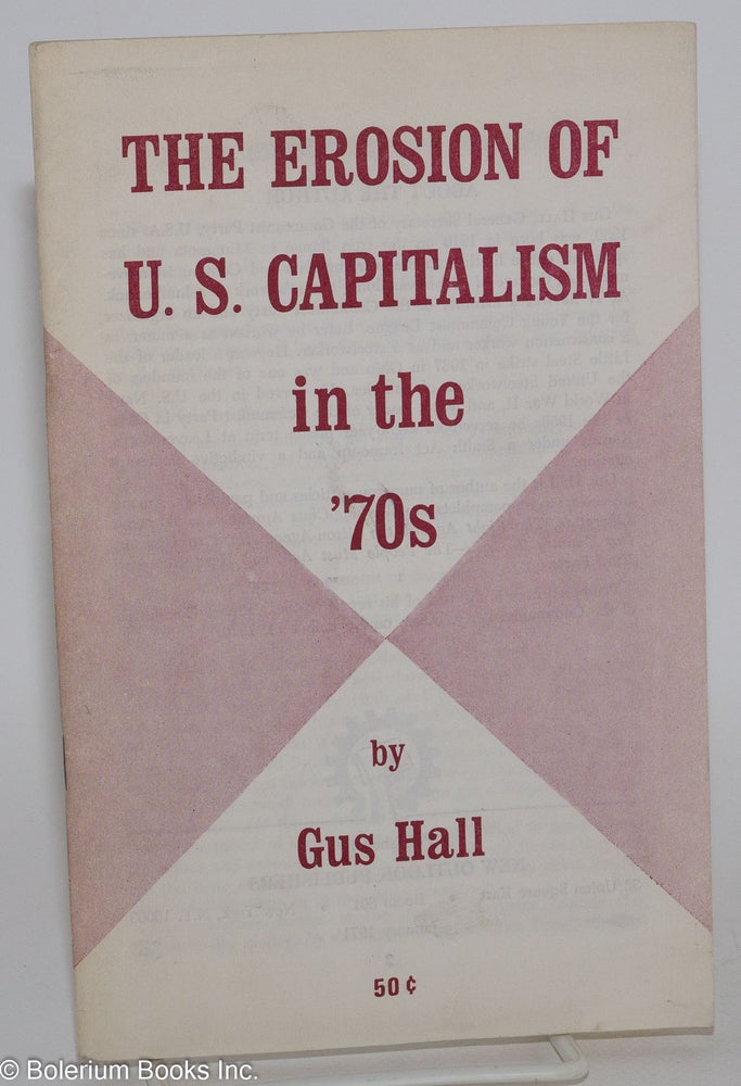 Cat.No: 109470 The erosion of U.S. capitalism in the '70s. Gus Hall.