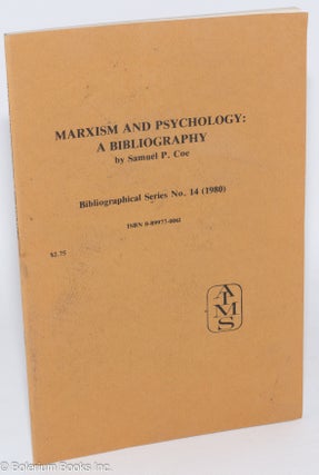 Cat.No: 109483 Marxism and Psychology: A Bibliography. Samuel P. Coe