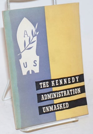 Cat.No: 109513 The Kennedy administration unmasked