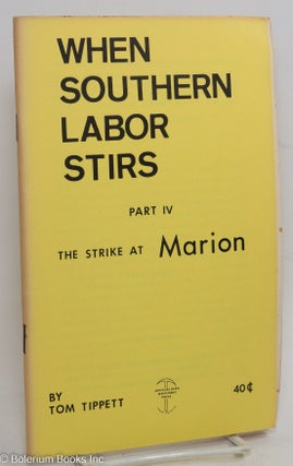 Cat.No: 109566 When Southern Labor Stirs, Part 4: The strike at Marion. Tom Tippett