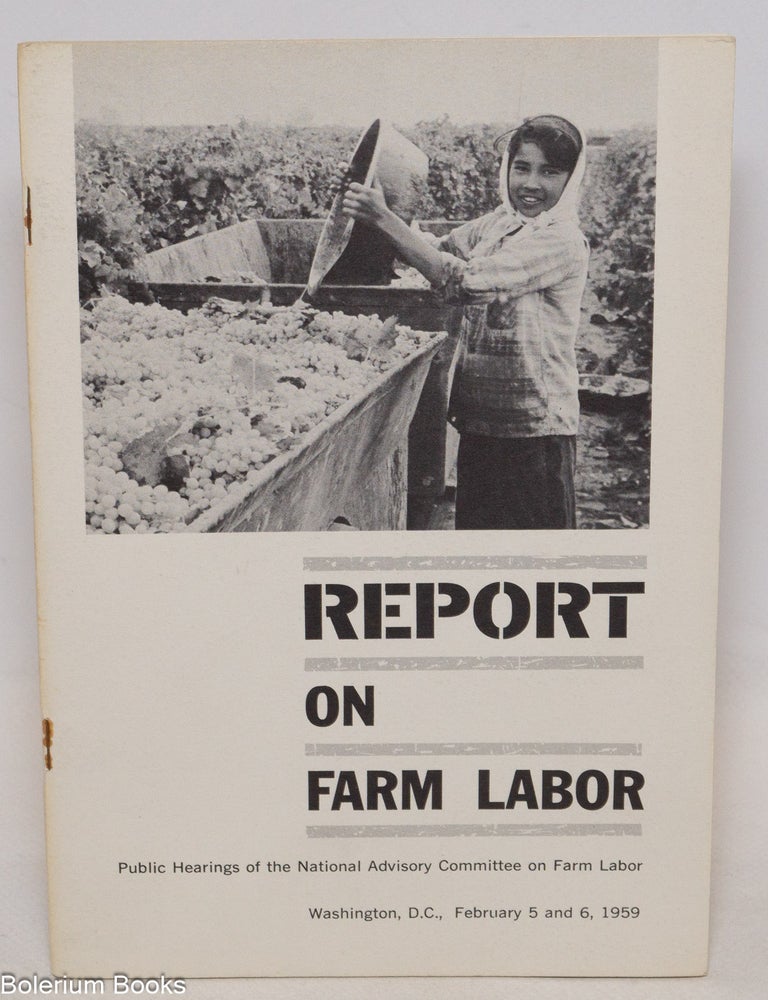 Cat.No: 10963 Report on farm labor; public hearings of the National Advisory Committee on Farm Labor