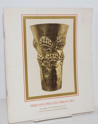 Cat.No: 109719 Peruvian Pre-Columbian art: November 25, 1976 - January 9, 1977; organized...