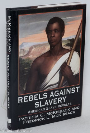 Cat.No: 109797 Rebels against slavery; American slave revolts. Patricia C. McKissack,...