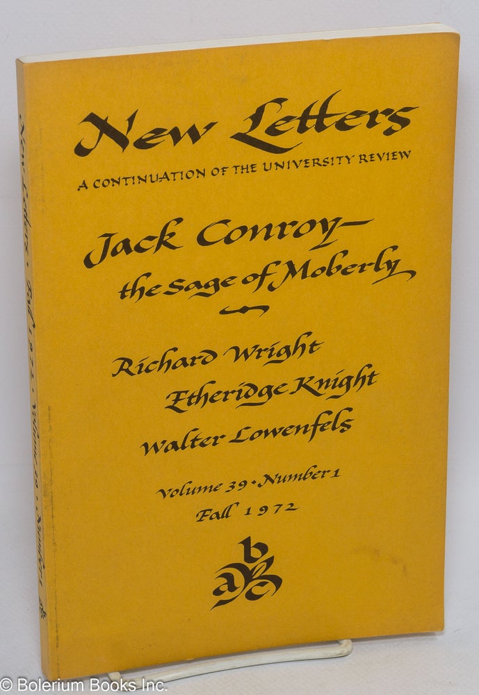 Cat.No: 109819 New Letters: a continuation of The University Review. vol. 39, #1, October, 1972. David Ray, Richard Wright Jack Conroy, Walter Lowenfels, Etheridge Knight.
