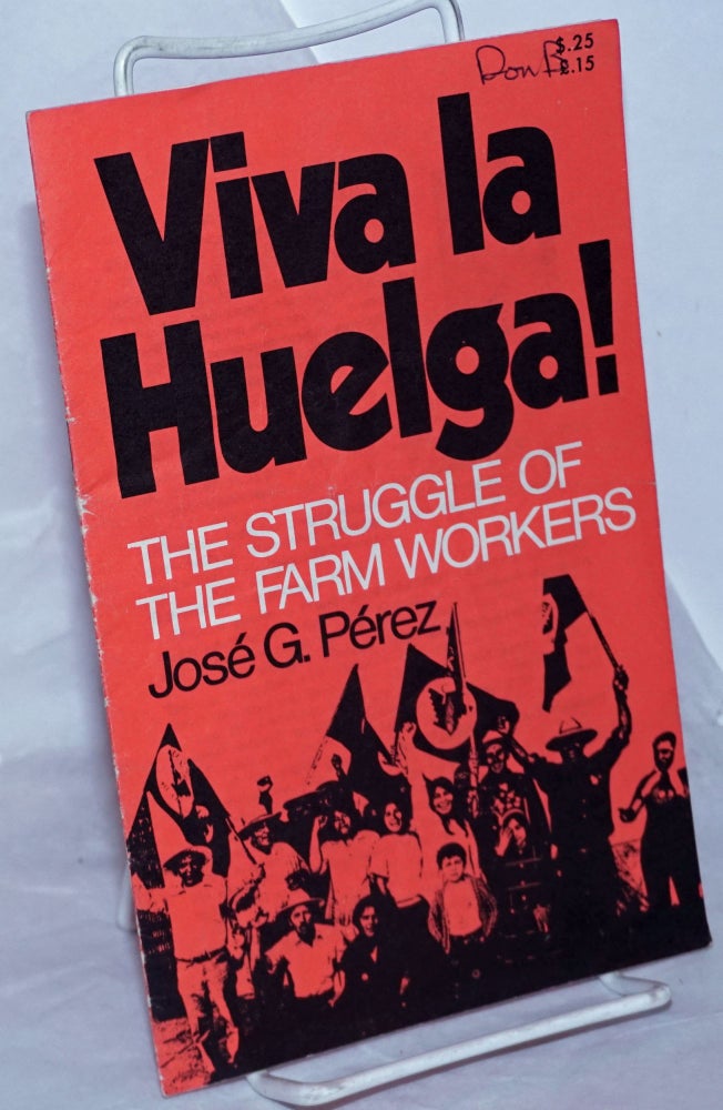 Cat.No: 10985 Viva la huelga! The struggle of the farm workers. José G. Pérez.