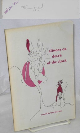 Cat.No: 109854 Alimony, or death of the clock; a novel. Lynn Watson