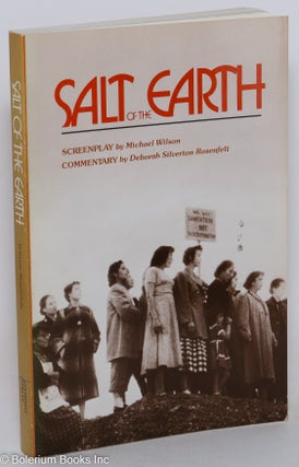 Cat.No: 109910 Salt of the earth. Michael Wilson, screenplay, Deborah Silverton Rosenfelt