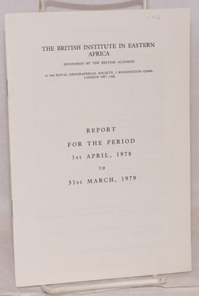 Cat.No: 110073 Report for the Period 1st April, 1978 to 31st March, 1979. The British...