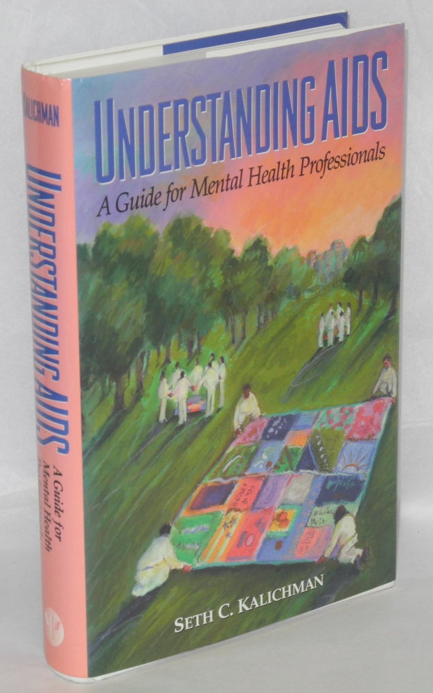 Cat.No: 110101 Understanding AIDS, a guide for mental health professionals. Seth C. Kalichman.