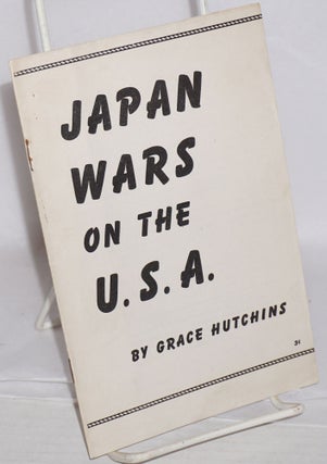 Cat.No: 11017 Japan wars on the U.S.A. Grace Hutchins