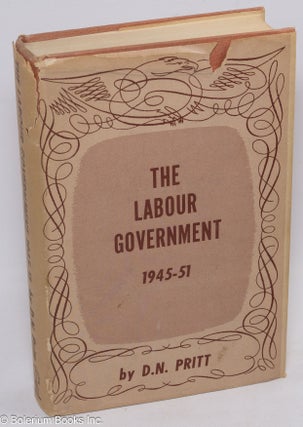 Cat.No: 110310 The labour government, 1945 - 51. D. N. Pritt
