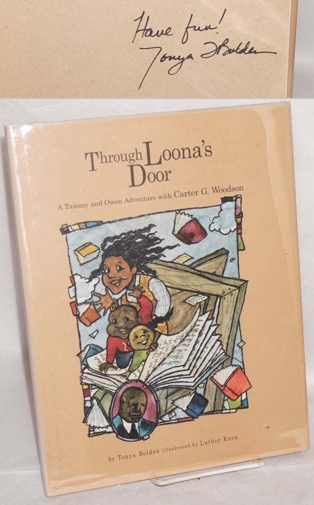Cat.No: 110343 Through Loona's door; a Tammy and Owen adventure with Carter G. Woodson, illustrated by Luther Knox. Tonya Bolden.