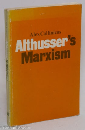 Cat.No: 110351 Althusser's Marxism. Alex Callinicos