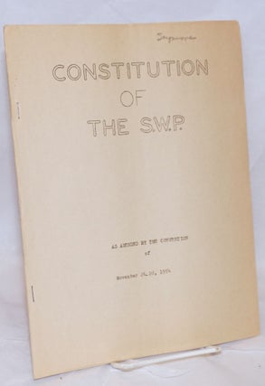 Cat.No: 110401 Constitution of the S.W.P., as amended by the convention of November...