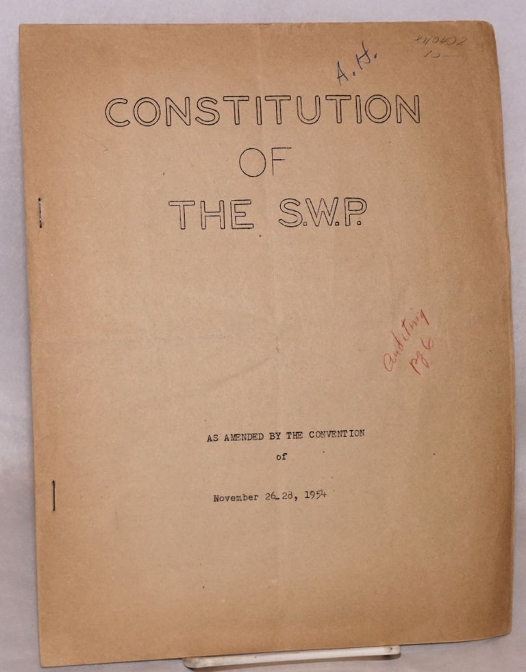 Cat.No: 110402 Constitution of the S.W.P., as amended by the convention of November 26-28, 1954. Socialist Workers Party.