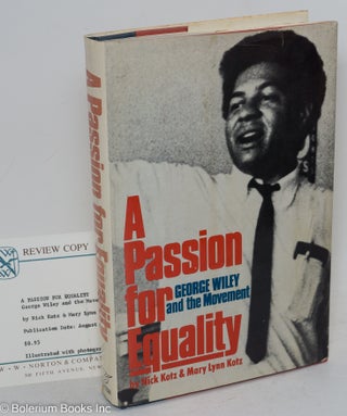 Cat.No: 11048 A passion for equality; George A. Wiley and the movement. Nick Kotz, Mary...