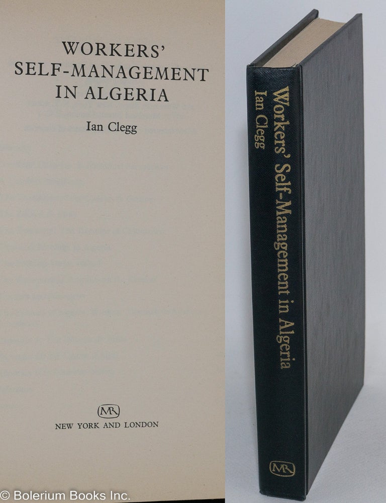 Cat.No: 110503 Workers' self-management in Algeria. Ian Clegg.