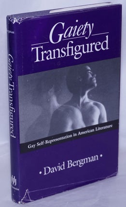Cat.No: 110528 Gaiety Transfigured: gay self-representation in American literature. David...