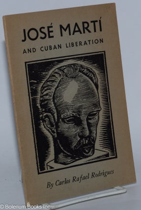 Cat.No: 110544 Jose Marti and Cuban liberation, with an introduction by Jesus Colon....