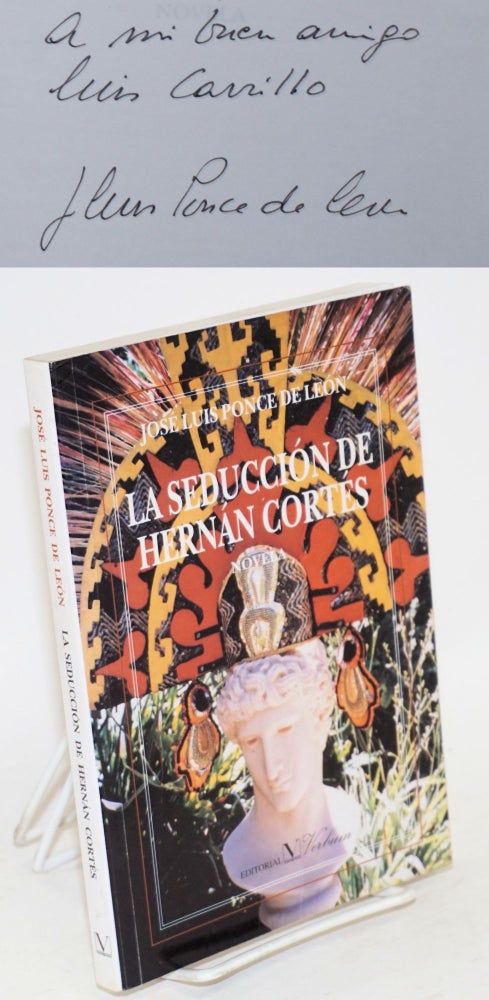 Cat.No: 110592 La seducción de Hernán Cortés; novela. José Luis Ponce de Leon.