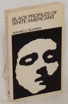 Cat.No: 110723 Black profiles of white Americans. Wayne C. Rohrer