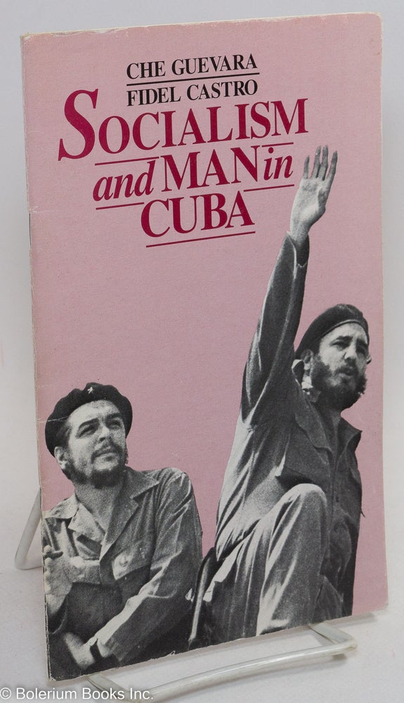 Cat.No: 110806 Socialism and man in Cuba [with] Che's ideas are absolutely relevant today, by Fidel Castro. Ernesto Che Guevara, Fidel Castro.