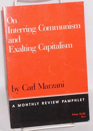 Cat.No: 110897 On interring communism and exalting capitalism. Carl Marzani