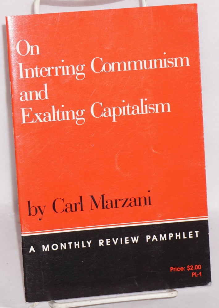 Cat.No: 110897 On interring communism and exalting capitalism. Carl Marzani.