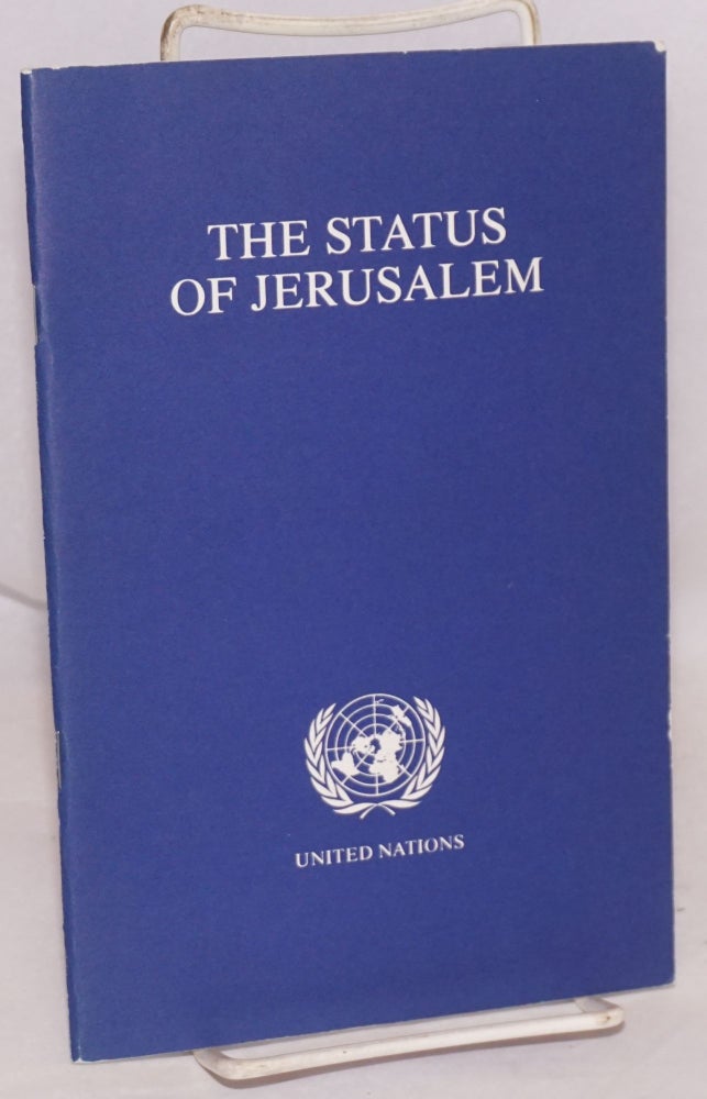 Cat.No: 111375 The status of Jerusalem: prepared for, and under the guidance of, the Committee on the exercise of the inalienable rights of the Palestinian people