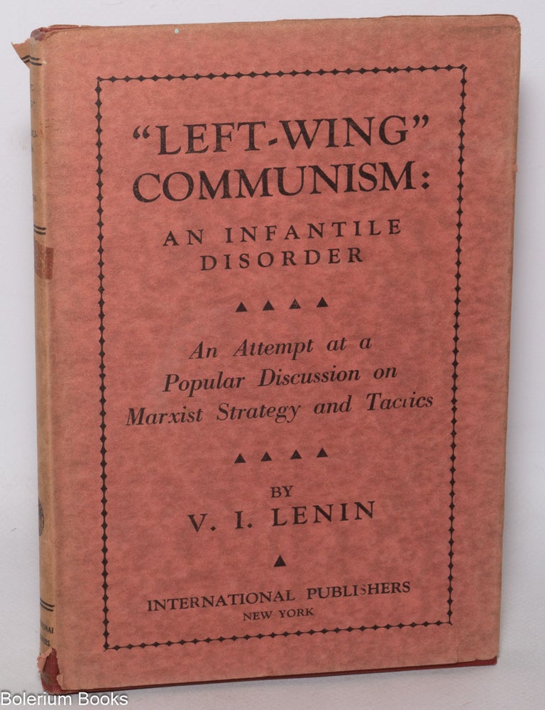 Left-wing communism: an infantile disorder; an attempt at a popular ...