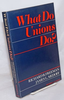 Cat.No: 11151 What do unions do? Richard Freeman, James L. Medoff