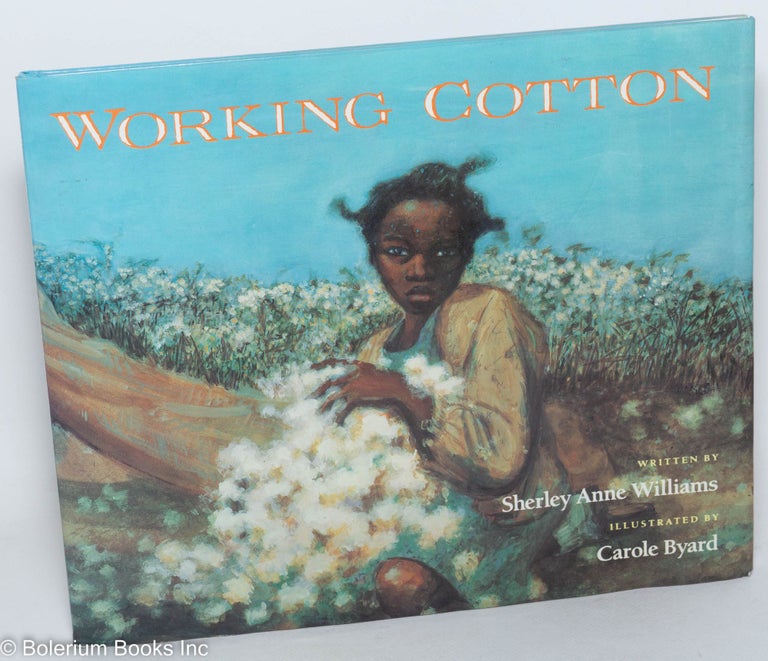 Cat.No: 111520 Working cotton; illustrated by Carole Byard. Sherley Anne Williams.