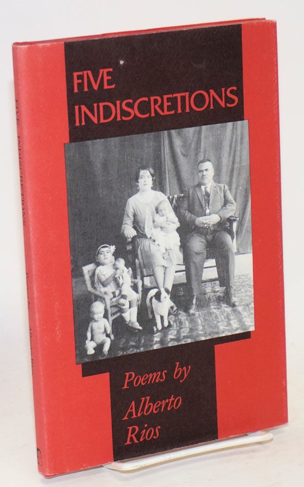 Cat.No: 111531 Five indiscretions; a book of poems. Alberto Ríos.