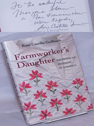 Cat.No: 111617 Farmworker's daughter; growing up Mexican in America. Rose Castillo Guilbault