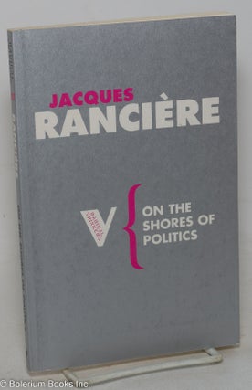 Cat.No: 111694 On the shores of politics. Jacques Ranciere