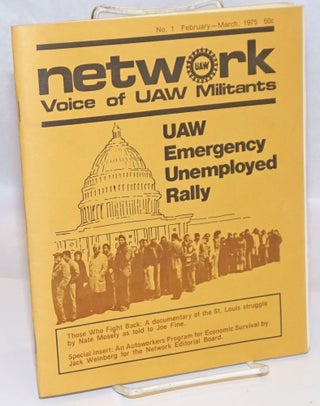 Cat.No: 111728 Network, voice of UAW militants, no. 1, February - March, 1975. Jack...