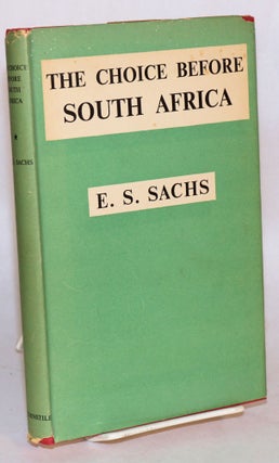 Cat.No: 111919 The Choice Before South Africa. E. S. Sachs